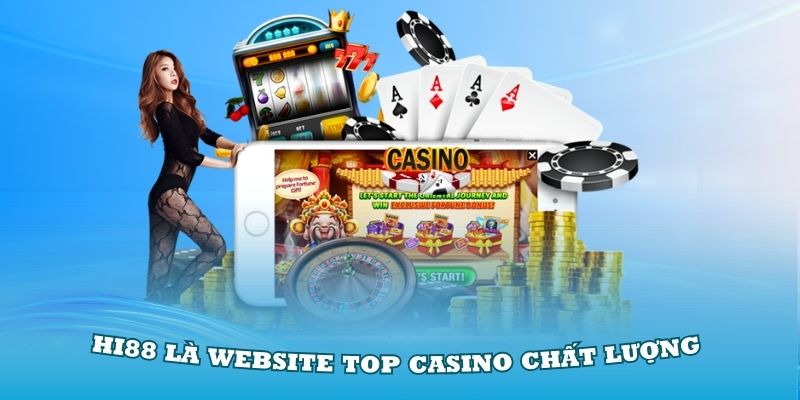 Hi88 là website top Casino uy tín - chất lượng